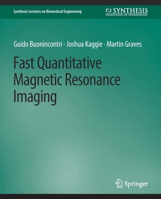 Fast Quantitative Magnetic Resonance Imaging by Buonincontri, Guido