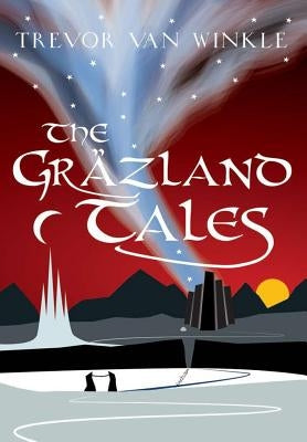 The GrSzland Tales by Van Winkle, Trevor