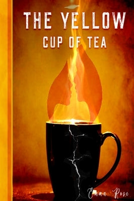 The Yellow Cup of Tea by Rose, Emma