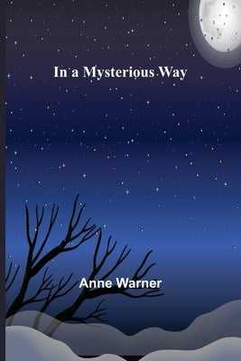In a Mysterious Way by Warner, Anne
