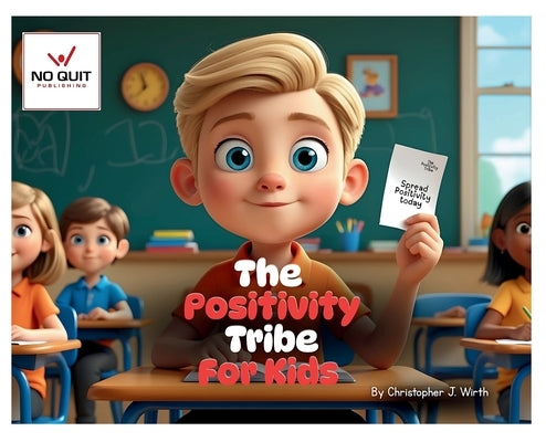 The Positivity Tribe For Kids by Wirth, Christopher J.