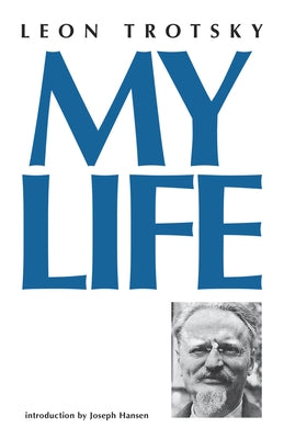 My Life: An Attempt at an Autobiography by Trotsky, Leon