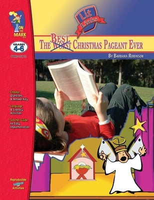 The Best Christmas Pageant Ever, by Barbara Robinson Lit Link Grades 4-6 by Leduc, Ron