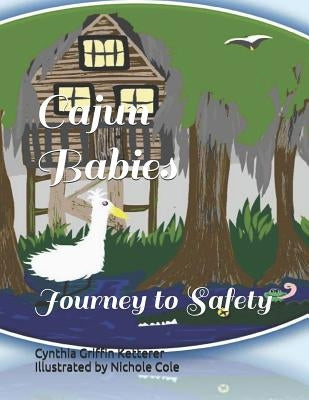 Cajun Babies: Journey to Safety by Cole, Nichole