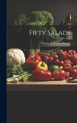 Fifty Salads by Murrey, Thomas Jefferson