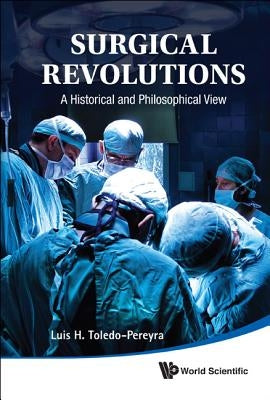 Surgical Revolutions by Toledo-Pereyra Luis H