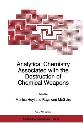 Analytical Chemistry Associated with the Destruction of Chemical Weapons by Heyl, M.