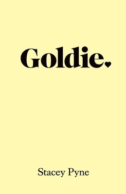 Goldie by Pyne, Stacey