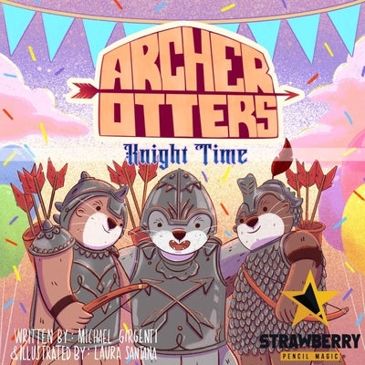 Archer Otters: Knight Time by Magic, Strawberry Pencil