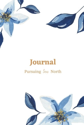 Journal with Pursuing true North by Cioto, Jenny Gray