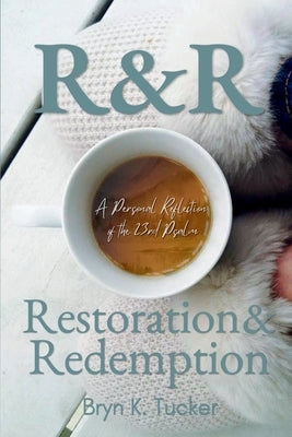 R & R: Restoration & Redemption by Tucker, Bryn