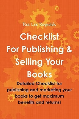 Checklist For Publishing & Selling Your Books by Reynolds, Rex Lee