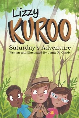 Lizzy Kuroo: Saturday's Adventure by Gandy, Jamie R.