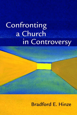 Confronting a Church in Controversy by Hinze, Bradford