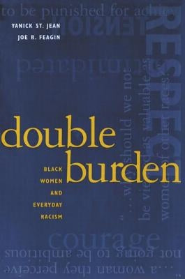 Double Burden: Black Women and Everyday Racism by Jean, Yanick St