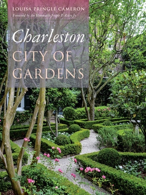 Charleston: City of Gardens by Cameron, Louisa Pringle