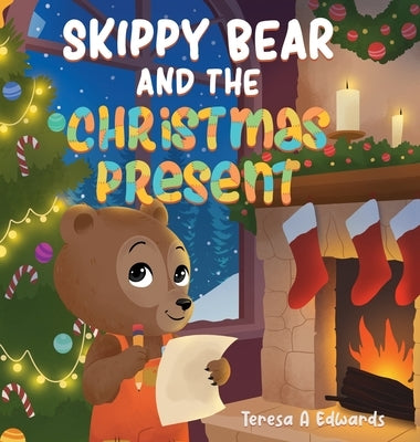 Skippy Bear And The Christmas Present by Edwards, Teresa A.
