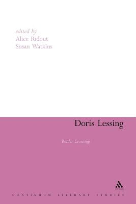 Doris Lessing: Border Crossings by Ridout, Alice