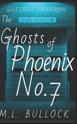 The Ghosts of Phoenix No 7 by Bullock, M. L.