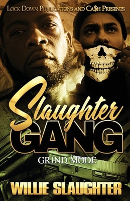 Slaughter Gang: Grind Mode by Slaughter, Willie