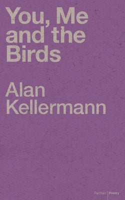 You, Me and the Birds by Kellermann, Alan