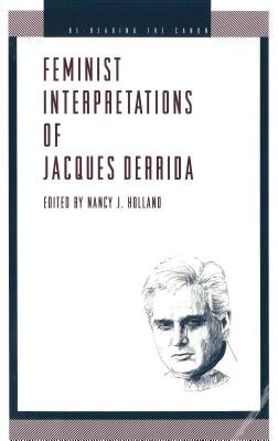 Feminist Interpretations of Derrida by Holland, Nancy