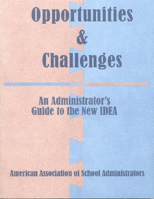 Opportunities & Challenges: Administrative Guide to the New Idea by Manasevit, Leigh M.