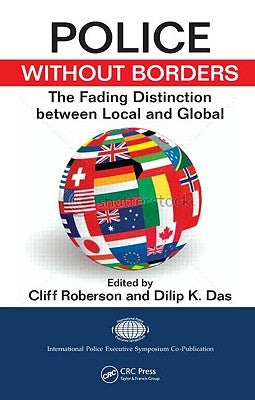 Police Without Borders: The Fading Distinction Between Local and Global by Roberson, Cliff