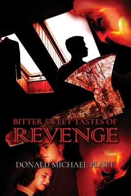 Bitter Sweet Taste of Revenge by Platt, Donald Michael