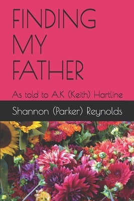 Finding My Father by Hartline, A. K. (keith)