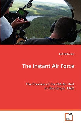The Instant Air Force by Hellström, Leif