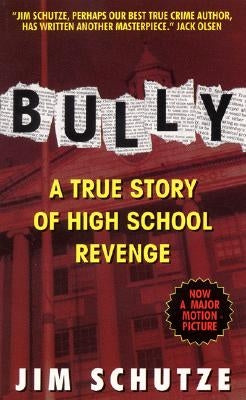 Bully: Does Anyone Deserve to Die? by Schutze, Jim