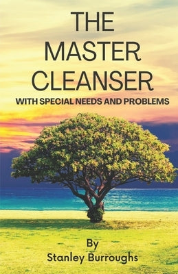 The Master Cleanser: With Special Needs and Problems by Aponte, Francisco, Jr.