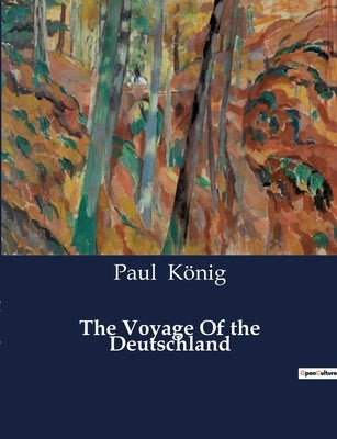 The Voyage Of the Deutschland by König, Paul