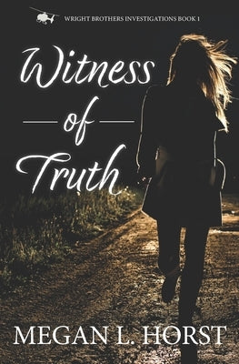 Witness of Truth by Horst, Megan L.
