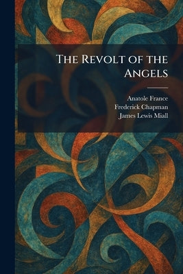 The Revolt of the Angels by France, Anatole