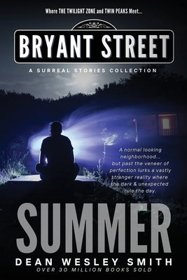 Summer: A Bryant Street Surreal Stories Collection by Smith, Dean Wesley