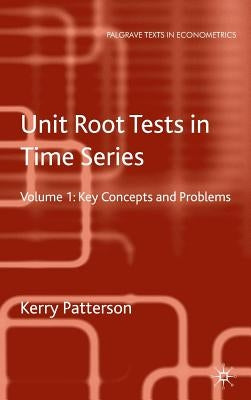 Unit Root Tests in Time Series Volume 1: Key Concepts and Problems by Patterson, K.