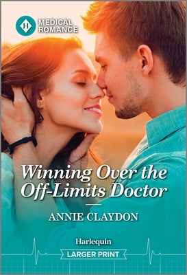 Winning Over the Off-Limits Doctor by Claydon, Annie