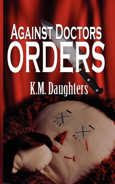 Against Doctor's Orders by Daughters, K. M.