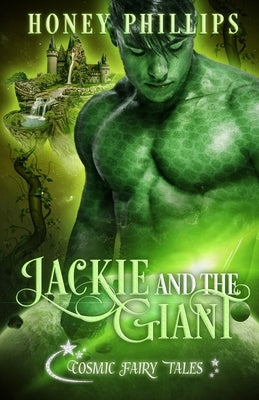 Jackie and the Giant: Cosmic Fairy Tales by Phillips, Honey