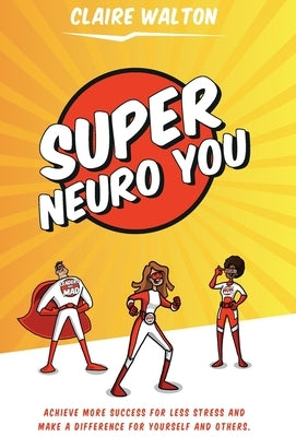 Super Neuro You by Walton, Claire