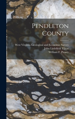 Pendleton County by West Virginia Geological and Economic