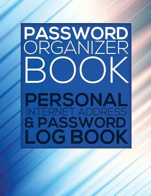 Password Organizer Book (Personal Internet Address & Password Log Book) by Speedy Publishing LLC