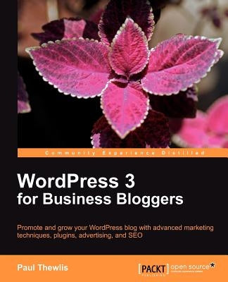 Wordpress 3 for Business Bloggers by Thewlis, Paul