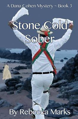 Stone Cold Sober: A Dana Cohen Mystery by Marks, Rebecca