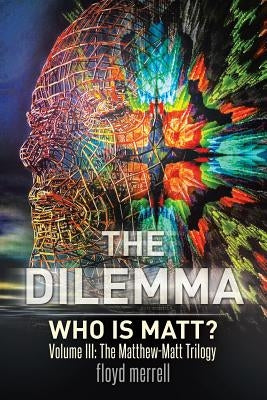 The Dilemma: Who Is Matt? by Merrell, Floyd