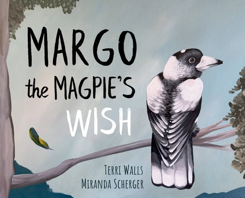 Margo The Magpie's Wish by Walls, Terri
