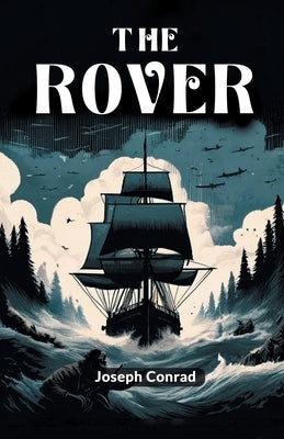 The Rover by Conrad, Joseph