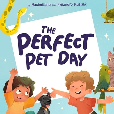 The Perfect Pet Day by Musialik, Alejandro